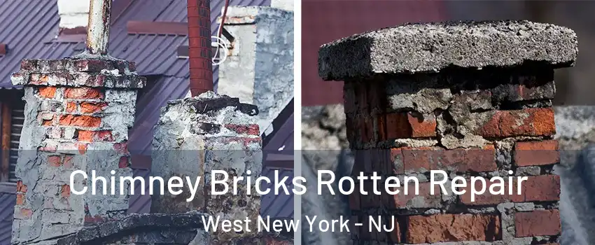  Chimney Bricks Rotten Repair West New York - NJ