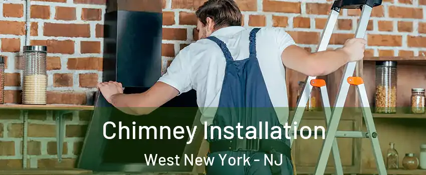  Chimney Installation West New York - NJ
