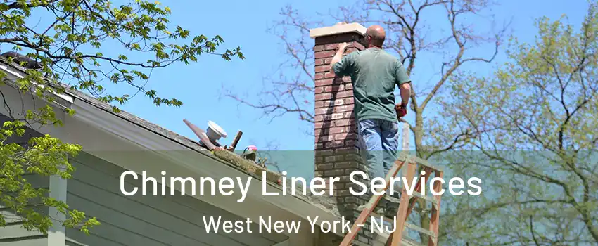  Chimney Liner Services West New York - NJ