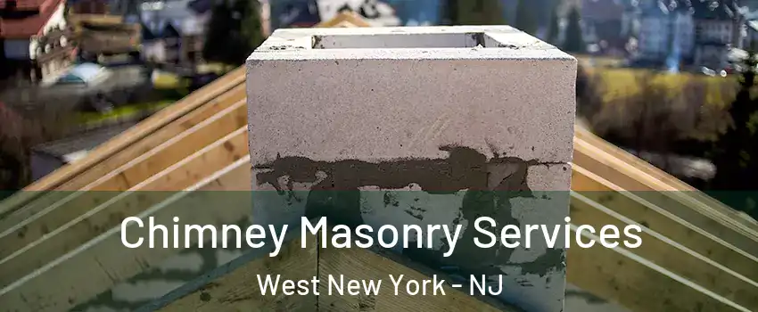  Chimney Masonry Services West New York - NJ
