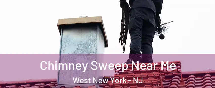  Chimney Sweep Near Me West New York - NJ