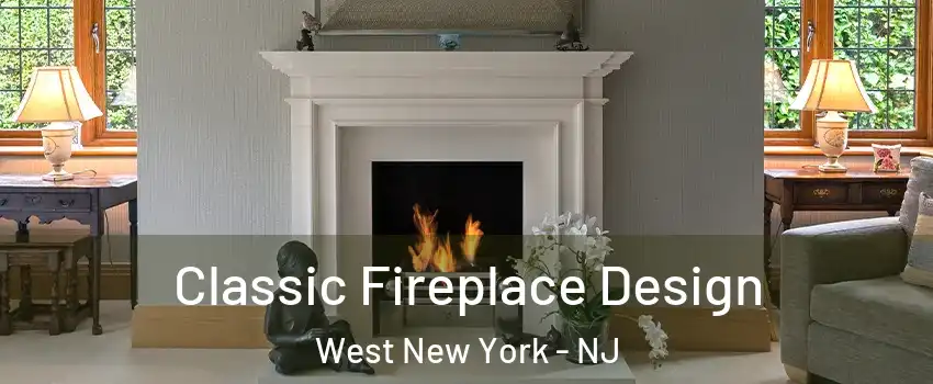  Classic Fireplace Design West New York - NJ