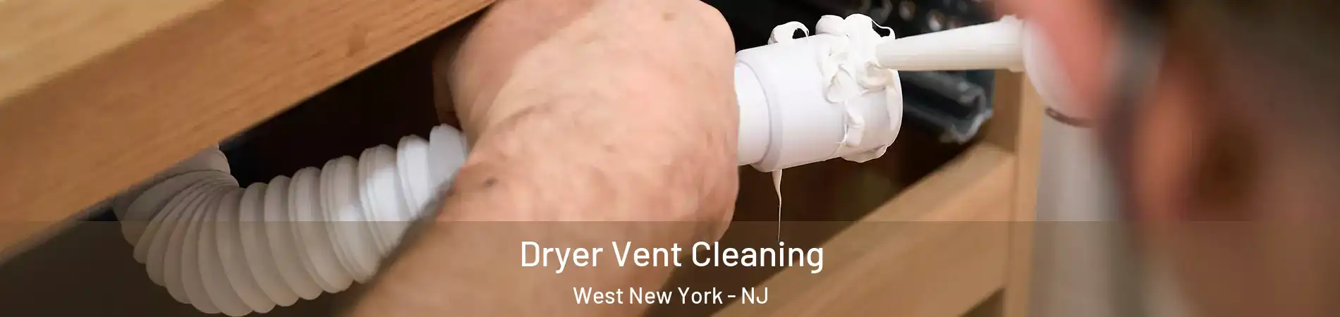  Dryer Vent Cleaning West New York - NJ