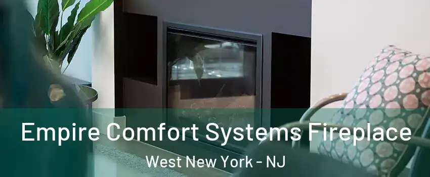  Empire Comfort Systems Fireplace West New York - NJ
