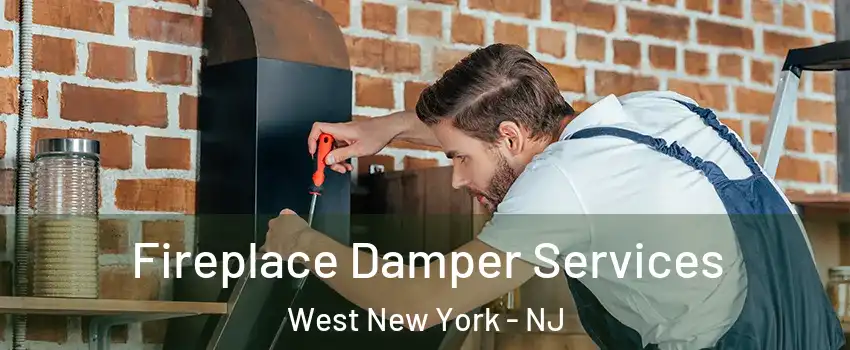  Fireplace Damper Services West New York - NJ