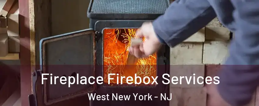  Fireplace Firebox Services West New York - NJ