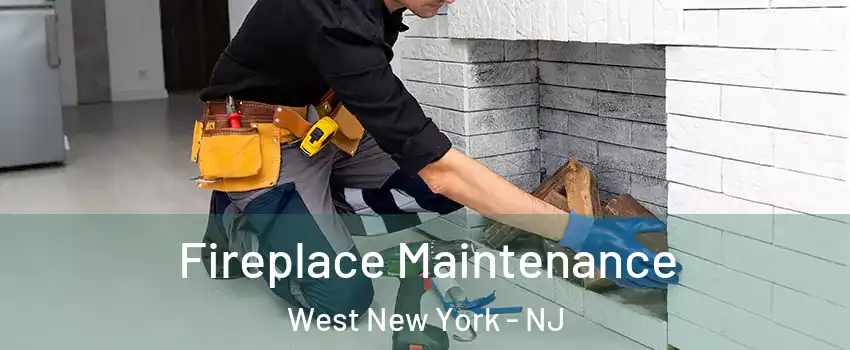  Fireplace Maintenance West New York - NJ