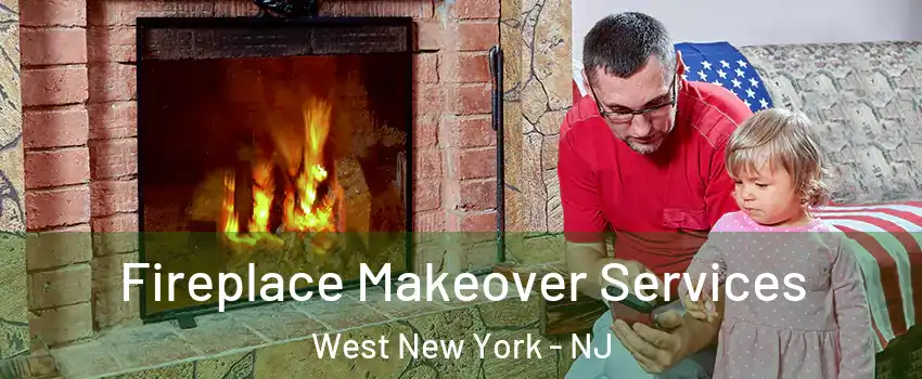  Fireplace Makeover Services West New York - NJ