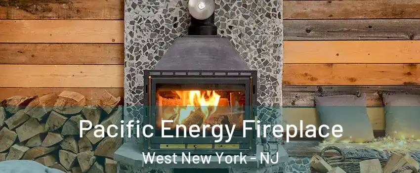  Pacific Energy Fireplace West New York - NJ
