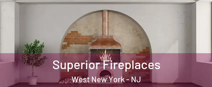  Superior Fireplaces West New York - NJ