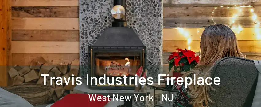 Travis Industries Fireplace West New York - NJ