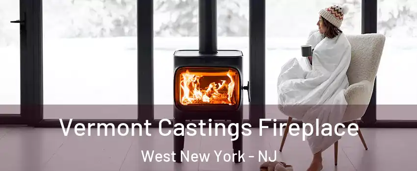  Vermont Castings Fireplace West New York - NJ